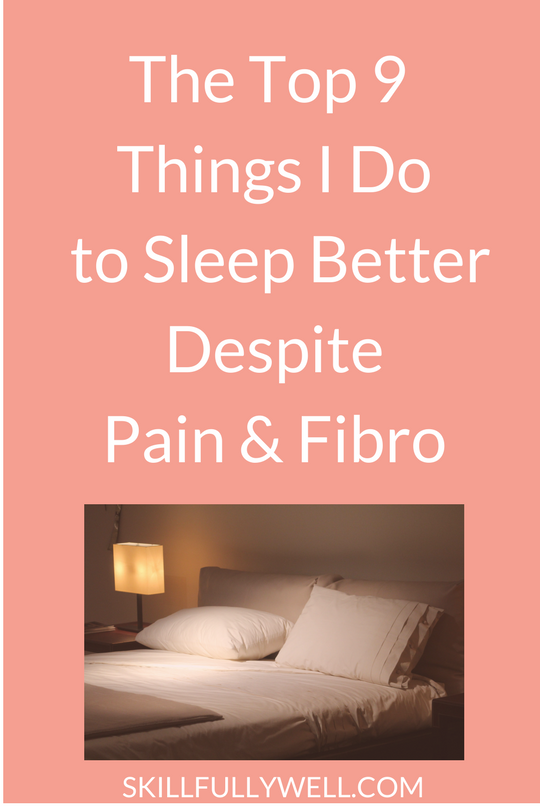 Top 5 Things I Do to Sleep Better Despite Fibro and Pain