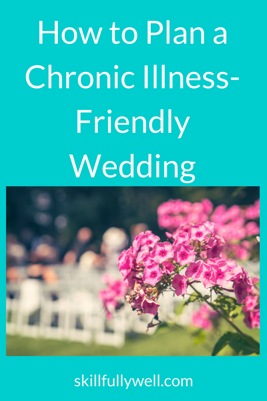 How to plan a chronic illness friendly wedding